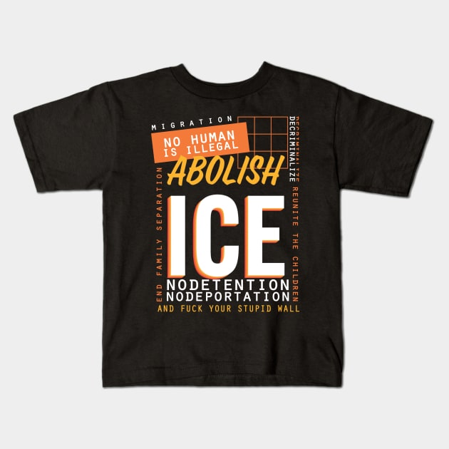 No Humas Is Illegal - Abolish Ice Kids T-Shirt by Magic Topeng